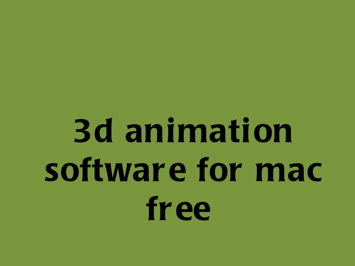 3d software for Mac Awesome 3d Animation software for Mac Free