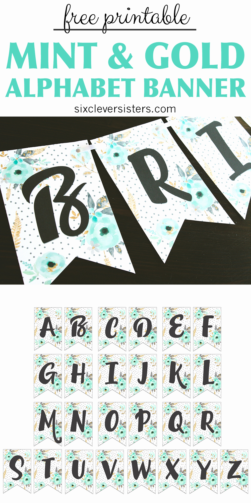 Free Printable Banner Letters Awesome Free Printable Alphabet Banner Mint&amp; Gold Six Clever