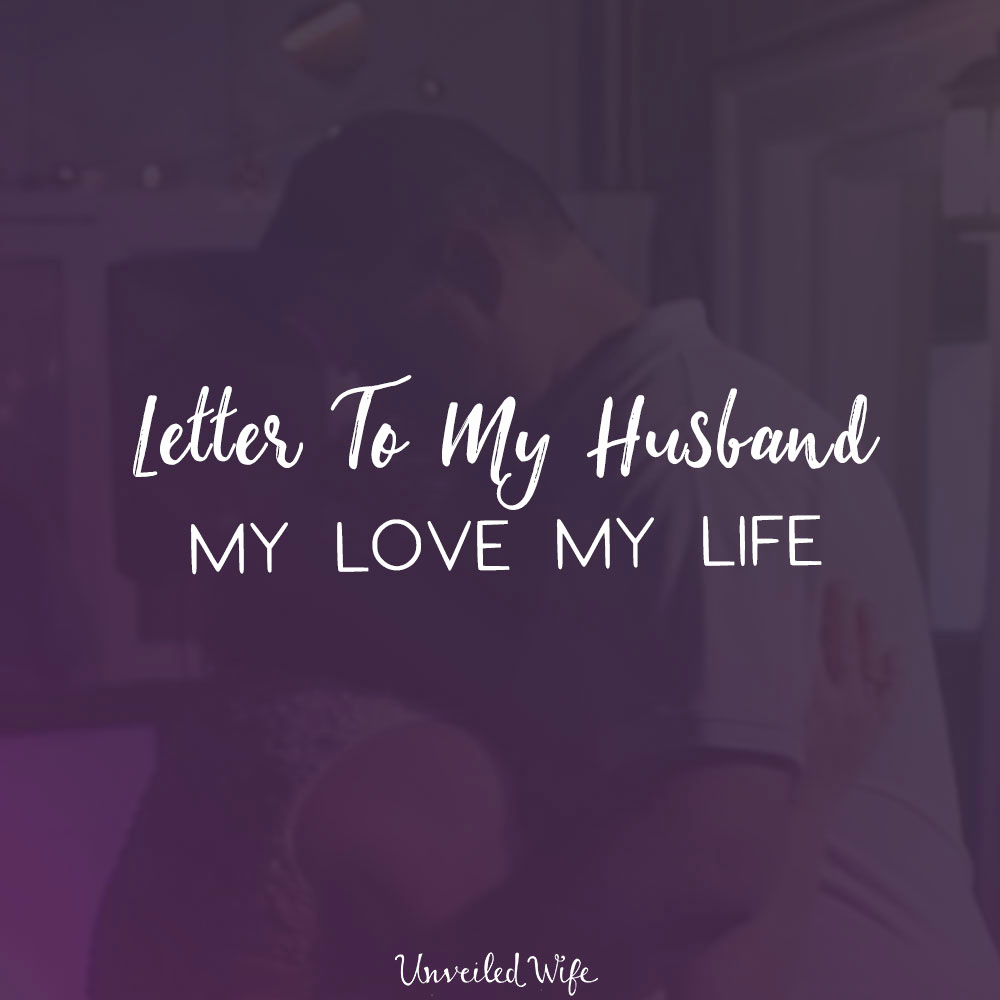 Letter to My Husband Awesome Letter to My Husband My Love My Life