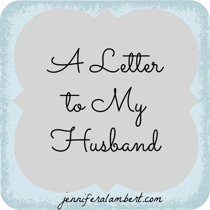 Letter to My Husband Fresh A Letter to My Husband